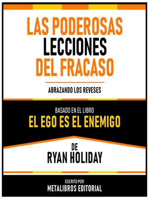 cover image of Las Poderosas Lecciones Del Fracaso--Basado En El Libro El Ego Es El Enemigo De Ryan Holiday
